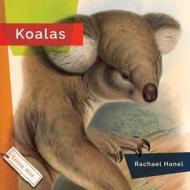 Koalas di Rachael Hanel edito da CREATIVE EDUCATION