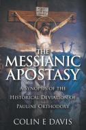 The Messianic Apostasy di Colin Edward Davis edito da Strategic Book Publishing & Rights Agency, LLC