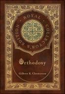Orthodoxy (Royal Collector's Edition) (Case Laminate Hardcover with Jacket) di Gilbert K. Chesterton edito da ROYAL CLASSICS