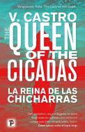The Queen Of The Cicadas di V. Castro edito da Flame Tree Publishing