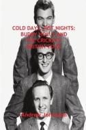 Cold Days, Hot Nights: Buddy Holly and the Crickets' British Tour di Andrew Johnston edito da FEEDAREAD