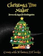 Homework Pages for Kindergarten (Christmas Tree Maker) di James Manning edito da Craft Projects for Kids