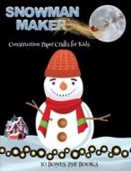 Construction Paper Crafts for Kids (Snowman Maker) di James Manning edito da Craft Projects for Kids