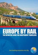 Europe by Rail, 14th: The Definitive Guide for Independent Travellers di Thomas Cook Publishing edito da Thomas Cook