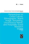 Perspectives on Cross-Cultural, Ethnographic, Brand Image, Storytelling, Unconscious Needs, and Hospitality Guest Resear Perspectives on Cross-Cultural, Ethnographic, Brand Image, Storytelling, Unconscious Needs, and Hospitality Guest Resear