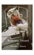 Welcome Aboard di Donald L. Boone edito da Itchy Feet Publications