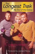 Longest Trek: My Tour of the Galaxy di Grace Lee Whitney edito da QUILL DRIVER BOOKS