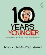 "10 Years Younger" di Nicky Hambleton-Jones edito da Transworld Publishers Ltd