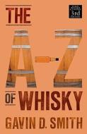 A-Z of Whisky di Gavin D. Smith, Richard Paterson edito da Neil Wilson Publishing