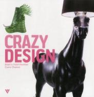Crazy Design di Beatrix Foisil-Penther, Claire Chamot edito da Vivays Publishing Ltd