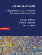 Geospatial Analysis di Michael J de Smith, Michael F Goodchild, Paul A Longley edito da The Winchelsea Press