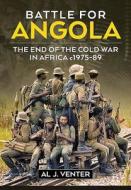 Battle for Angola di Al J. Venter edito da Helion & Company