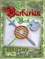 The Barbarian Book: Warfare by Duct Tape di Mark Erickson edito da Chinquapin Press
