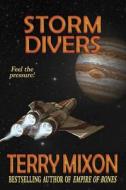 Storm Divers: Book 1 of the Fractured Republic Saga di Terry Mixon edito da Yowling Cat Press