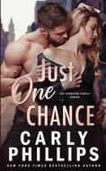Just One Chance di Carly Phillips edito da CP Publishing LLC