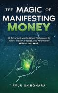 The Magic of Manifesting Money di Ryuu Shinohara edito da Omen Publishing