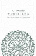 AT-TAWHID OR MONOTHEISM di MUHAMMAD TAQI YAZDI edito da LIGHTNING SOURCE UK LTD