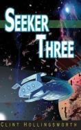 Seeker Three: A graveyard of ships di Clint Hollingsworth edito da BOOKBABY