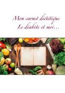 Mon carnet diététique : le diabète et moi... di Cédric Menard edito da Books on Demand