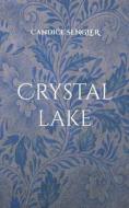 Crystal lake di Candice Sengler edito da Books on Demand