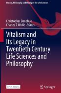 Vitalism and Its Legacy in Twentieth Century Life Sciences and Philosophy edito da Springer International Publishing