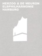 Herzog & De Meuron Elbphilharmonie Hamburg di Gerhard Mack edito da Birkhauser