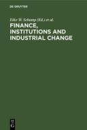 Finance, Institutions and Industrial Change edito da De Gruyter
