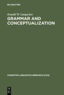 Grammar and Conceptualization di Ronald W. Langacker edito da De Gruyter Mouton