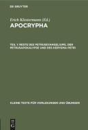 Apocrypha, Teil 1, Reste des Petrusevangeliums, der Petrusapokalypse und des Kerygma Petri edito da De Gruyter