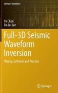 Full-3D Seismic Waveform Inversion di Po Chen, En-Jui Lee edito da Springer-Verlag GmbH