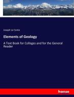 Elements of Geology di Joseph Le Conte edito da hansebooks