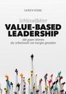 Schlüsselfaktor Value-based Leadership di Ulrich Vogel edito da tredition