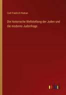 Die historische Weltstellung der Juden und die moderne Judenfrage di Carl Friedrich Heman edito da Outlook Verlag