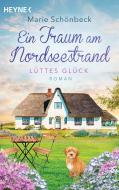 Lüttes Glück - Ein Traum am Nordseestrand di Marie Schönbeck edito da Heyne Taschenbuch