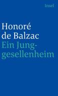 Ein Junggesellenheim di Honore de Balzac edito da Insel Verlag GmbH
