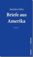 Briefe aus Amerika di Joachim Zelter edito da Kroener Alfred GmbH + Co.