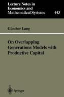 On Overlapping Generations Models with Productive Capital di Günther Lang edito da Springer Berlin Heidelberg
