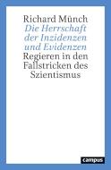 Die Herrschaft der Inzidenzen und Evidenzen di Richard Münch edito da Campus Verlag GmbH