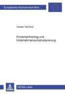 Firmentarifvertrag und Unternehmensumstrukturierung di Carsten Teschner edito da Lang, Peter GmbH
