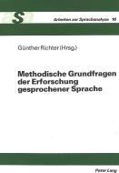 Methodische Grundfragen der Erforschung gesprochener Sprache edito da Lang, Peter GmbH