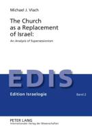 The Church as a Replacement of Israel: An Analysis of Supersessionism di Michael J. Vlach edito da Lang, Peter GmbH