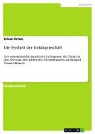Die Freiheit Der Gefangenschaft di Erkan Ertan edito da Grin Publishing