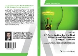 LP Optimisation for the Next Milestone of the German Energy Transition di Florian Ludwig edito da AV Akademikerverlag