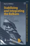 Stabilizing and Integrating the Balkans di Paul J. J. Welfens edito da Springer Berlin Heidelberg