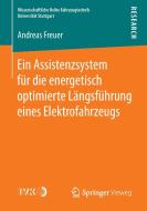 Ein Assistenzsystem für die energetisch optimierte Längsführung eines Elektrofahrzeugs di Andreas Freuer edito da Springer Fachmedien Wiesbaden