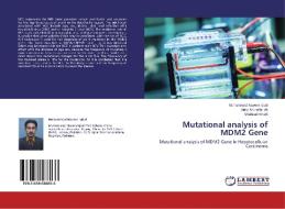 Mutational analysis of MDM2 Gene di Muhammad Naeem Iqbal, Hafiz Muzaffar Ali, Shahzad Bhatti edito da LAP Lambert Academic Publishing