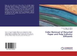 Color Removal of Recycled Paper and Pulp Industry Effluents di Pramod Raghunath Thorat, Nilam Pramod Thorat edito da LAP Lambert Academic Publishing