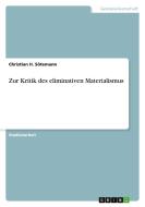Zur Kritik des eliminativen Materialismus di Christian H. Sötemann edito da GRIN Verlag