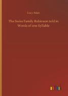 The Swiss Family Robinson told in Words of one Syllable di Lucy Aikin edito da Outlook Verlag