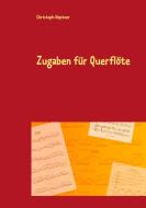 Zugaben für Querflöte di Christoph Heptner edito da Books on Demand